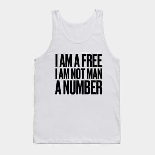 I am a free, I am not man, a number Tank Top